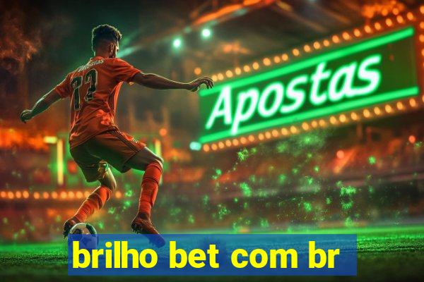 brilho bet com br